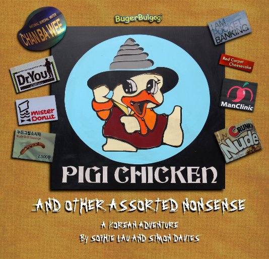 Bekijk Pigi Chicken and other assorted nonsense op Sophie Lau & Simon Davies