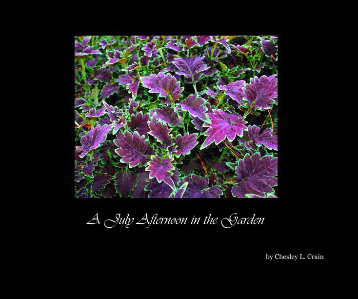 View A July Afternoon in the Garden by Chesley L. Crain