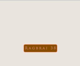 Ragbrai Thirty Eight book cover