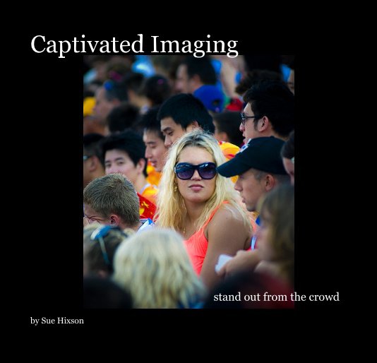View Captivated Imaging by Sue Hixson
