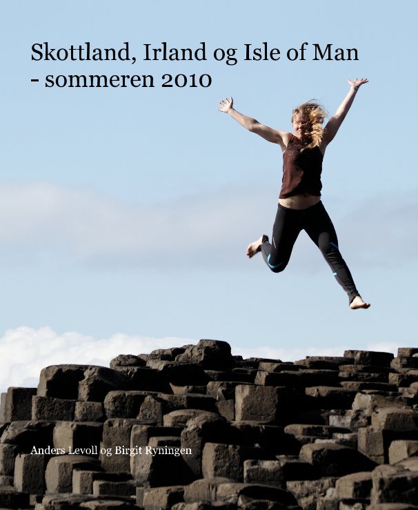 Skottland, Irland og Isle of Man - sommeren 2010 nach Anders Levoll og Birgit Ryningen anzeigen