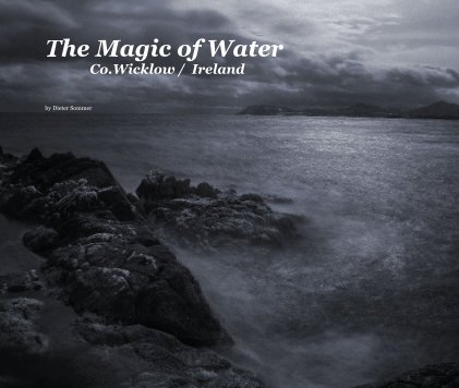 The Magic of Water Co.Wicklow / Ireland book cover