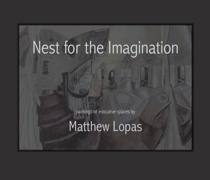 View Nest for the Imagination by Matthew Lopas