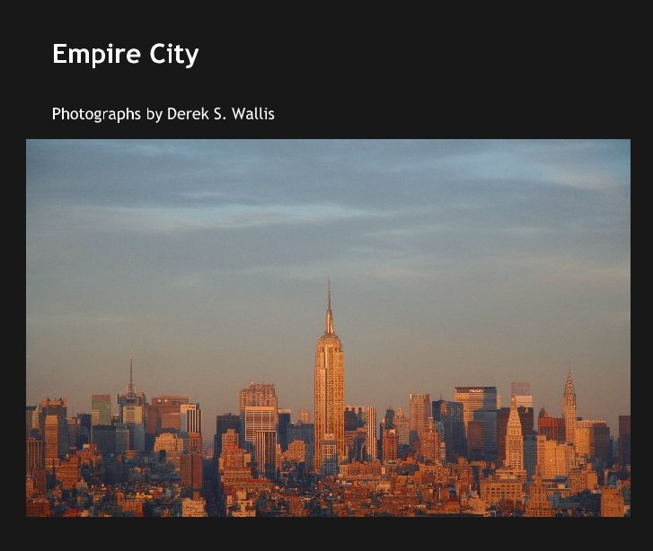 View Empire City by Photographs by Derek S. Wallis