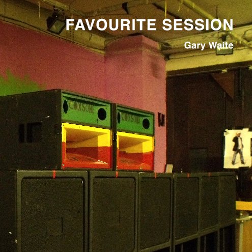 View Favourite Session by Gary Waite
