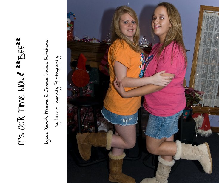 View IT'S OUR TIME NOW! **BFF** by Laurie Lovelady Photography