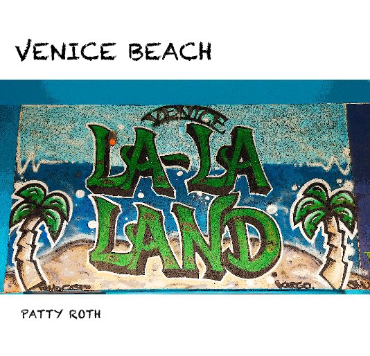 View VENICE BEACH by PATTY ROTH