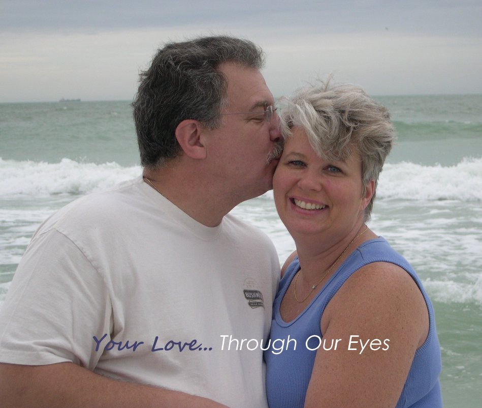 View Your Love... Through Our Eyes by Katie Palella