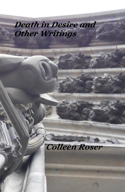View Death in Desire and Other Writings by Colleen Roser
