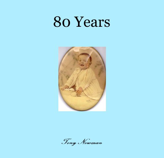 View 80 Years by Tony Newman