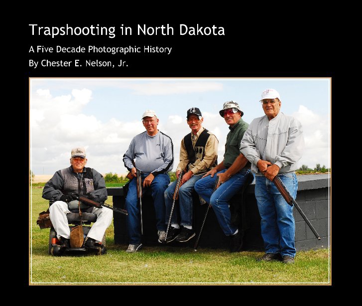 View Trapshooting in North Dakota by Chester E. Nelson, Jr.