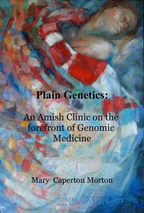 Plain Genetics: An Amish Clinic on the forefront of Genomic Medicine book cover