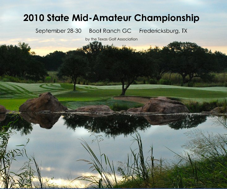 View 2010 State Mid-Amateur Championship by Texas Golf Association