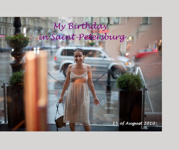 Ver My Birthday in Saint-Petersburg por Yana Barash