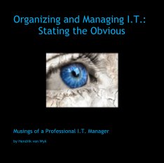 Organizing and Managing I.T.: Stating the Obvious book cover