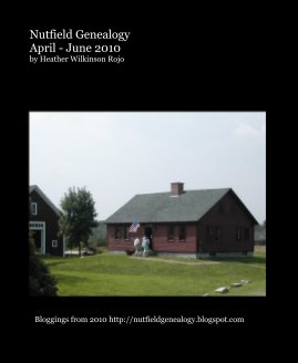 Nutfield Genealogy April - June 2010 by Heather Wilkinson Rojo book cover