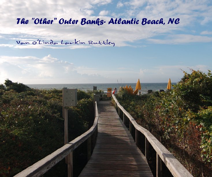 The Other Outer Banks Atlantic Beach Nc By Van O Linda Larkin View The Other Outer Banks Atlantic Beach Nc By Van O