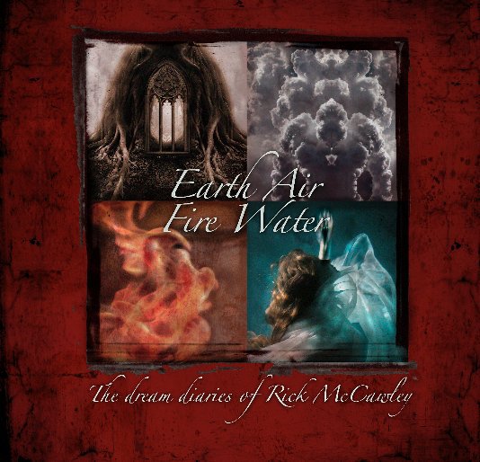 View Earth, Air, Fire, Water... by Rick McCawley
