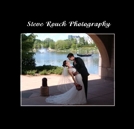 View Wedding Images by Steve Rouch Photography