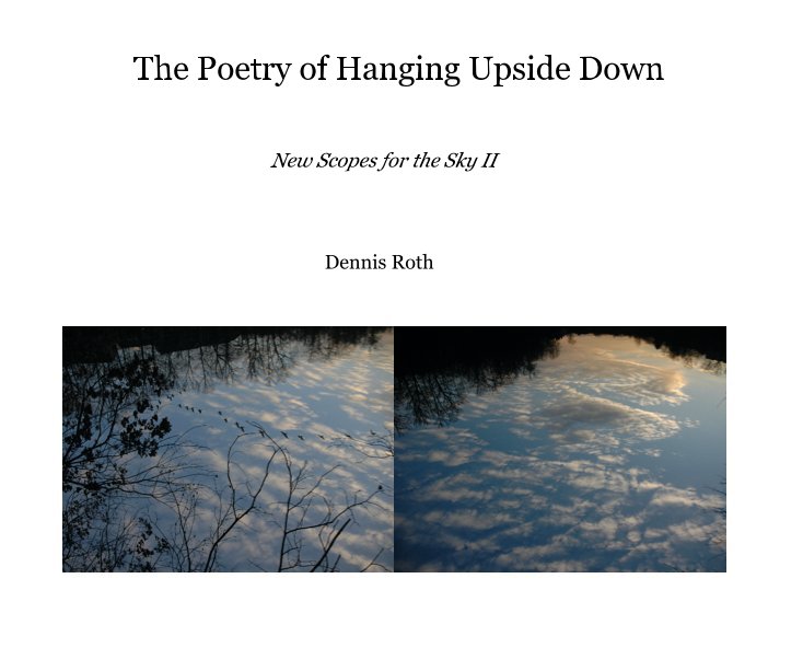 Ver The Poetry of Hanging Upside Down por Dennis Roth
