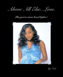Above All Else...Love. book cover