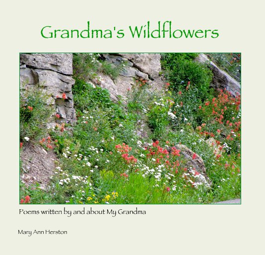 View Grandma's Wildflowers by Mary Ann Herston
