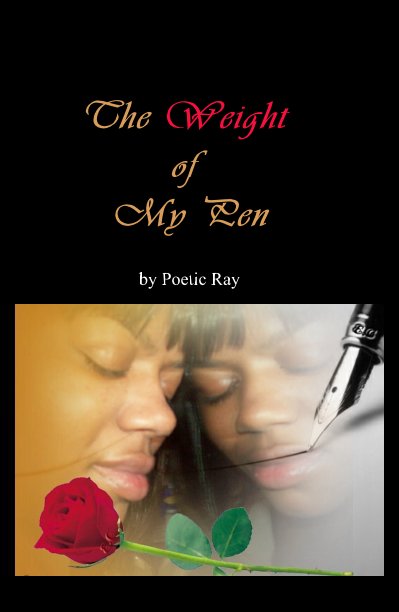 Ver The Weight of My Pen por Poetic Ray