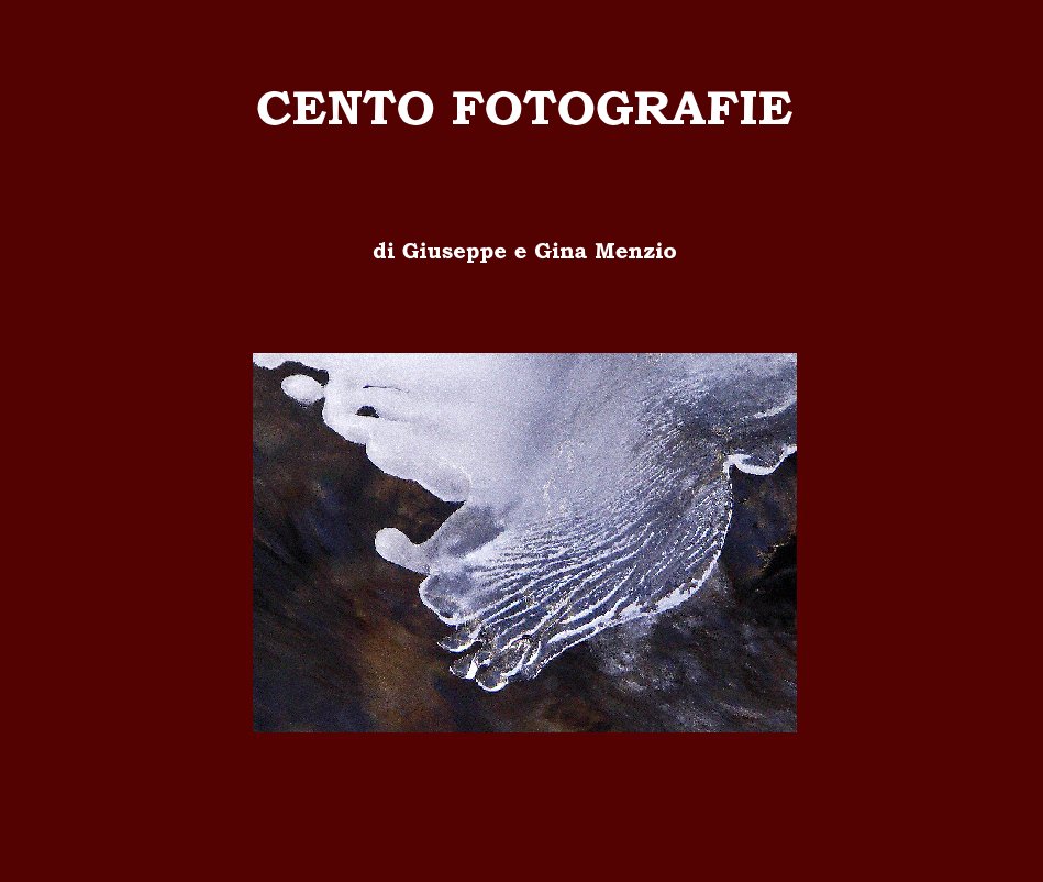 View CENTO FOTOGRAFIE by di Giuseppe e Gina Menzio