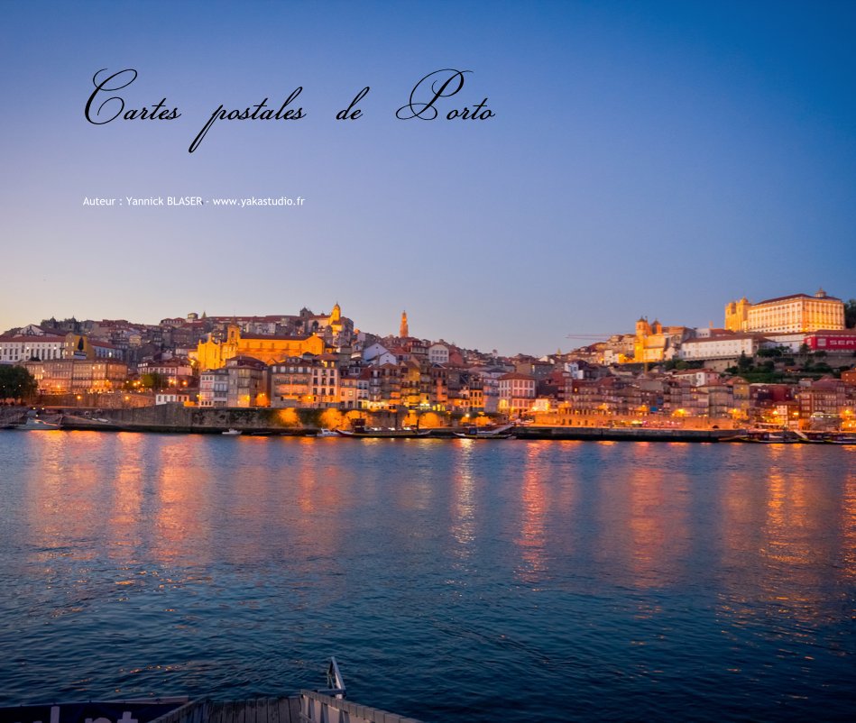 Ver Cartes postales de Porto por Auteur : Yannick BLASER - www.yakastudio.fr