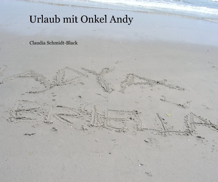 View Urlaub mit Onkel Andy by Claudia Schmidt-Black