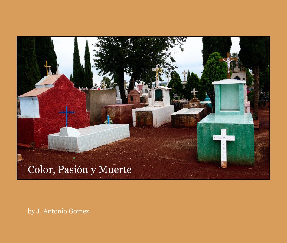 View Color, PasiÃ³n y Muerte by J. Antonio Gomez