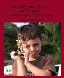 The Adventures of Drew Adkins and a Gathering at Papa's House book cover