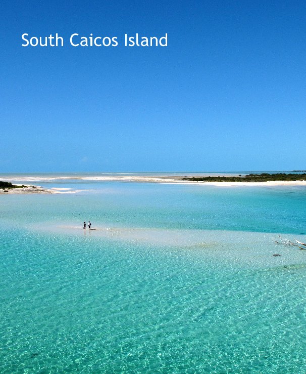 View South Caicos Island by Brett Matulis & Jessica Moyer