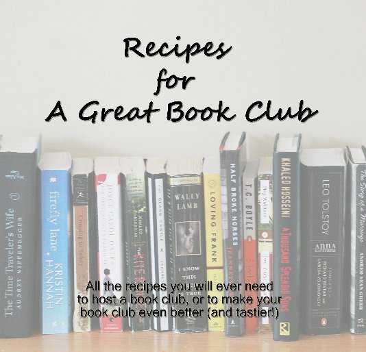 Ver Recipes for a Great Book Club por Hotsy Totsy Book Club