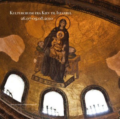 Kulturcruise fra Kiev til Istanbul 26.07-09.08.2010 book cover