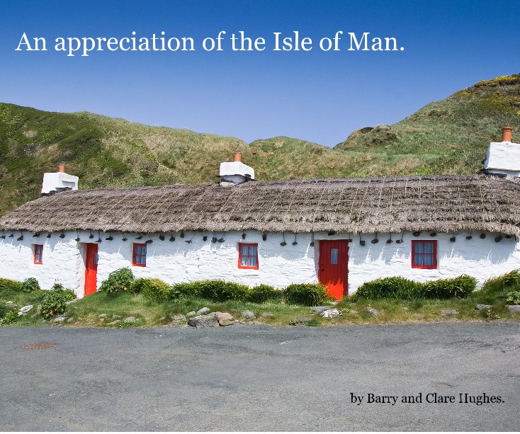 View An appreciation of the Isle of Man. by Barry and Clare Hughes.