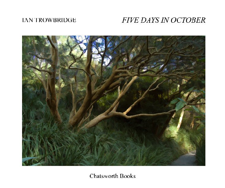 View Five days in October by Ian Trowbridge