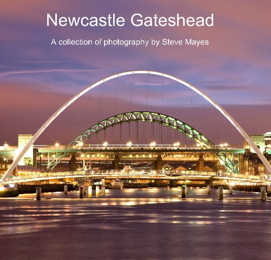 View Newcastle Gateshead by Steve Mayes