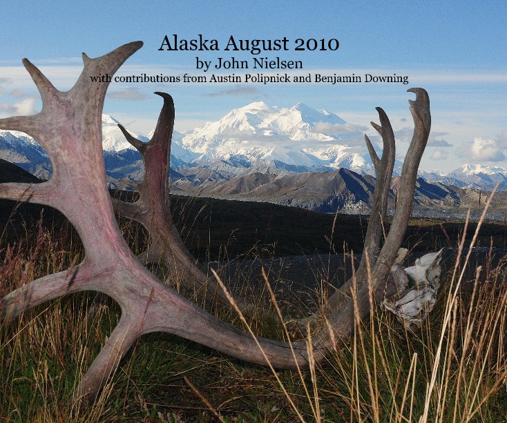 View Alaska August 2010 by John Nielsen
