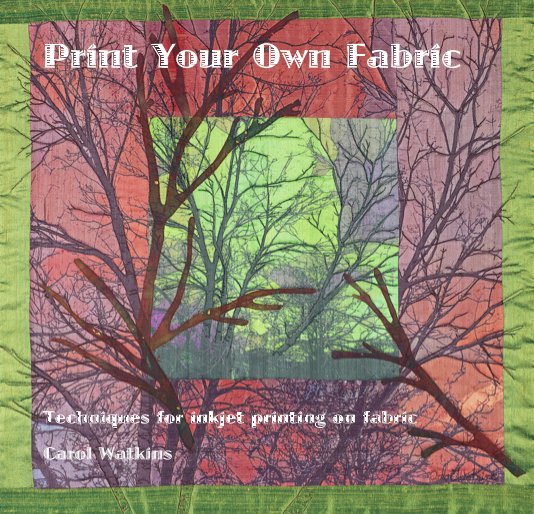View Print Your Own Fabric by Carol Watkins