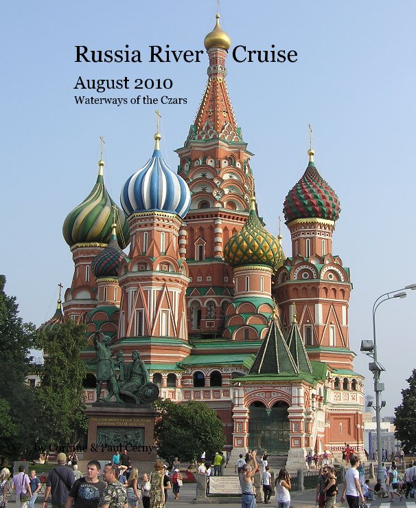 Visualizza Russia River Cruise August 2010 Waterways of the Czars di Corinne & Paul Cerny