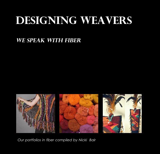 View Designing Weavers by Our portfolios in fiber compiled by Nicki Bair