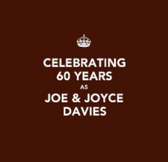 Celebrating 60 Years as Joe and Joyce Davies book cover