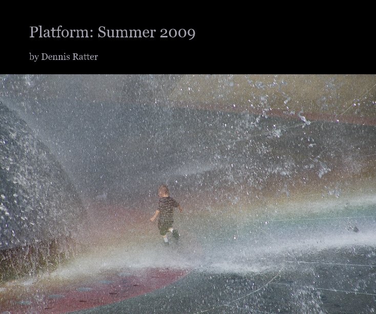 View Platform: Summer 2009 by Dennis Ratter