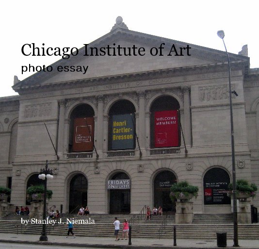 View Chicago Institute of Art photo essay by Stanley J. Niemala
