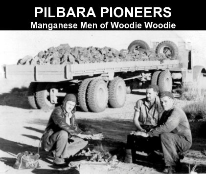 PILBARA PIONEERS Manganese Men of Woodie Woodie book cover