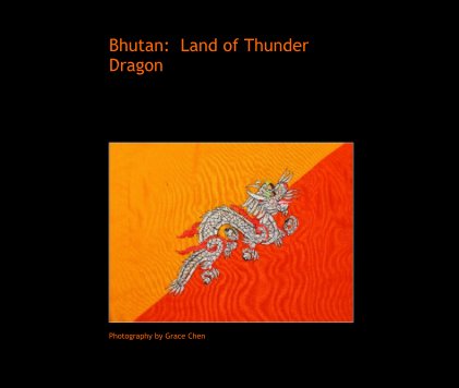 Bhutan:  Land of Thunder Dragon book cover