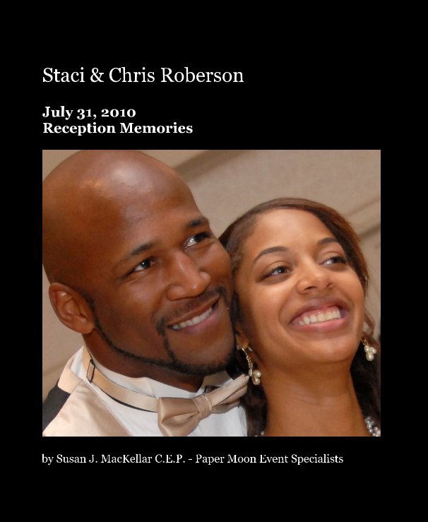 View Staci & Chris Roberson by Susan J. MacKellar C.E.P. - Paper Moon Event Specialists