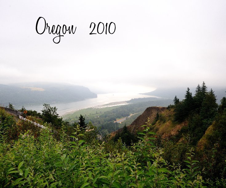View Oregon 2010 by Jessica Maier