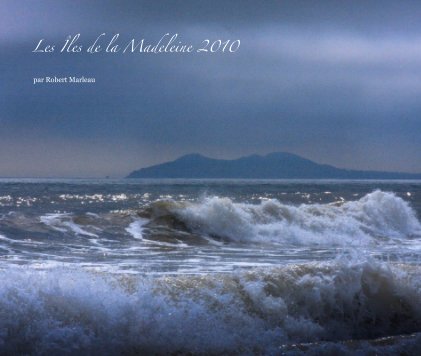 Les Îles de la Madeleine 2010 book cover